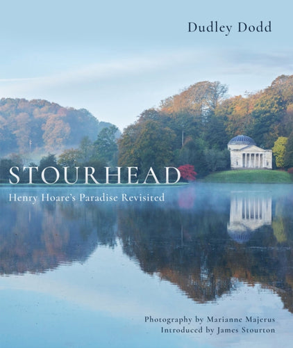 Stourhead : Henry Hoare's Paradise Revisited-9781788543620