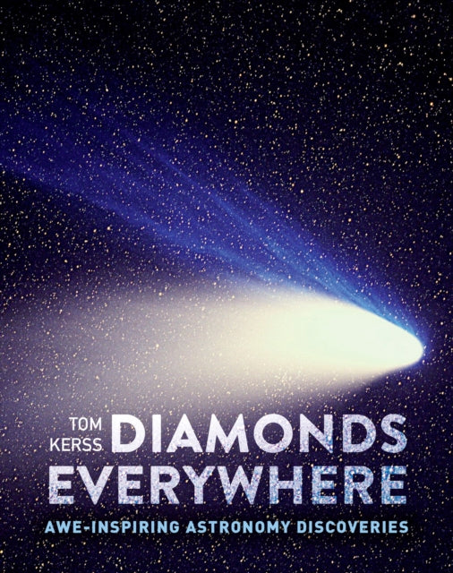 Diamonds Everywhere : Awe-Inspiring Astronomy Discoveries - 9780008636968