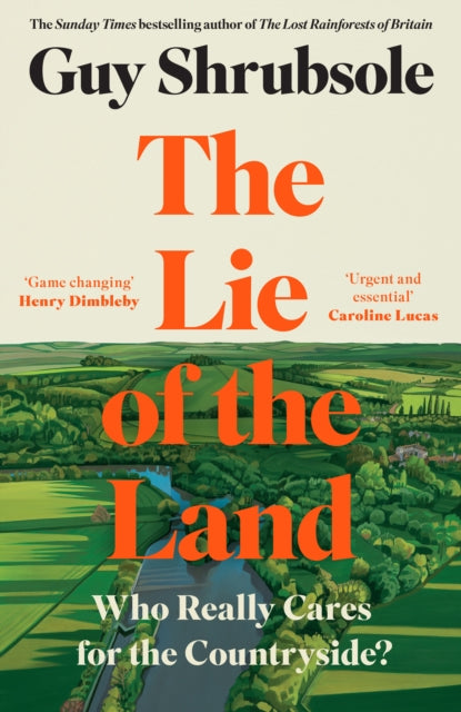 The Lie of the Land : Who Really Cares for the Countryside? - 9780008651770