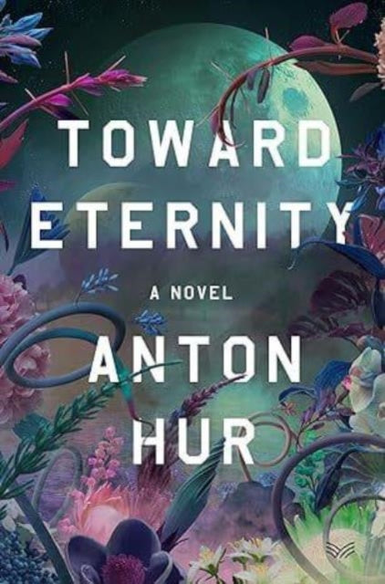 Toward Eternity UK : A Novel - 9780063422421