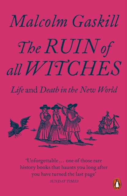 The Ruin of All Witches : Life and Death in the New World - 9780141991481