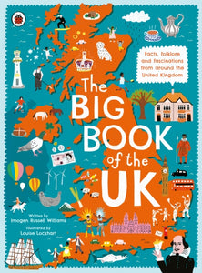 The Big Book of the UK : Facts, folklore and fascinations from around the United Kingdom - 9780241382608