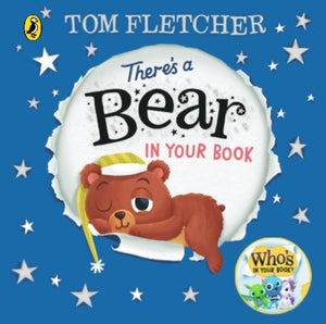 There's a Bear in Your Book : A soothing bedtime story from Tom Fletcher - 9780241466643