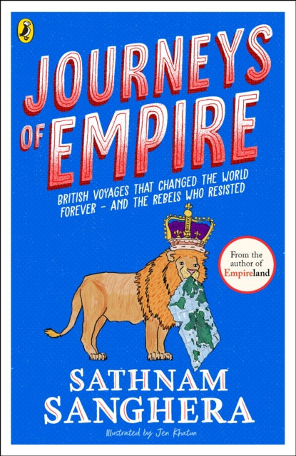 Journeys of Empire : British voyages that changed the world forever – and the rebels who resisted - 9780241741412