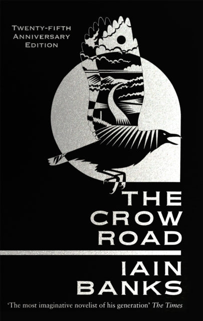 The Crow Road : 'One of the best opening lines of any novel' Guardian - 9780349142838