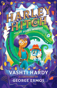 Harley Hitch and the Fossil Mystery - 9780702323430