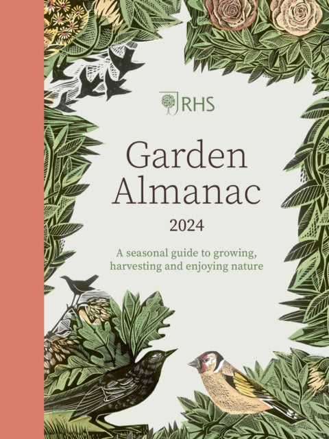 RHS Garden Almanac 2024 : A seasonal guide to growing, harvesting and enjoying nature - 9780711289000