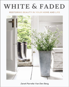 White and Faded : Restoring Beauty in Your Home and Life - 9781400243396