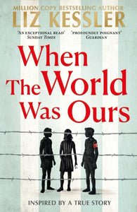 When The World Was Ours : A book about finding hope in the darkest of times - 9781471196812