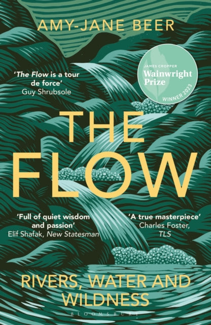 The Flow : Rivers, Water and Wildness – WINNER OF THE 2023 WAINWRIGHT PRIZE FOR NATURE WRITING - 9781472977403