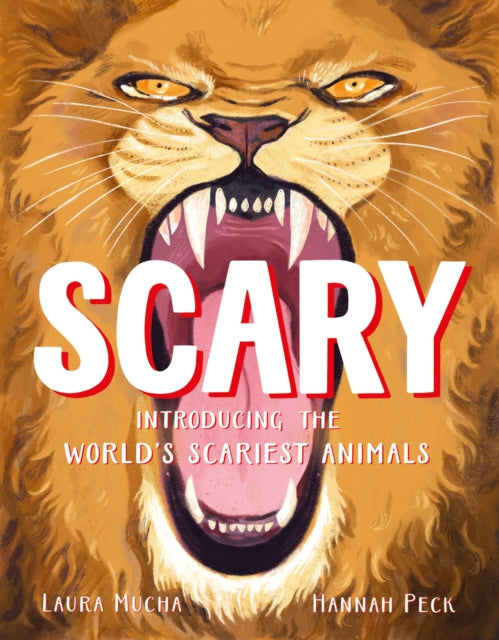 Scary : Introducing the world's scariest animals - 9781526365323