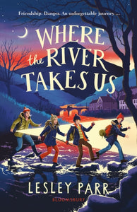 Where The River Takes Us : Sunday Times Children's Book of the Week - 9781526647771