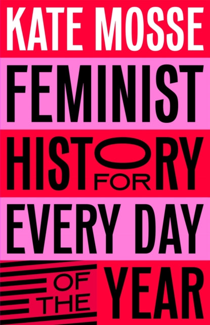 Feminist History for Every Day of the Year - 9781529066227
