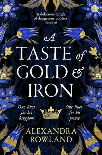 A Taste of Gold and Iron : A Breathtaking Enemies-to-Lovers Romantic Fantasy - 9781529099676