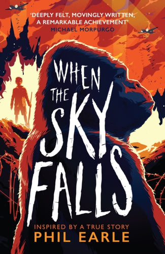 When the Sky Falls : The bestselling wartime animal tale inspired by a true story - 9781783449651