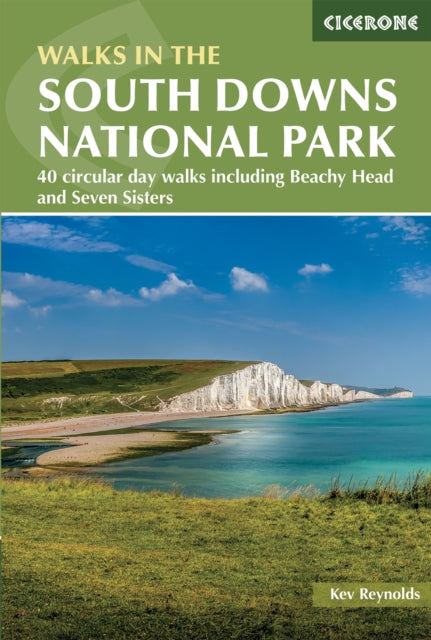 Walks in the South Downs National Park : 40 circular day walks including Beachy Head and the Seven Sisters - 9781786312259