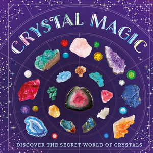 Crystal Magic : Discover the Secret World of Crystals - 9781804537138