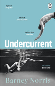 Undercurrent : The heartbreaking and ultimately hopeful novel about finding yourself, from the Times bestselling author of Five Rivers Met on a Wooded Plain - 9781804991848