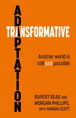 Transformative Adaptation : Another world is still just possible - 9781856232258