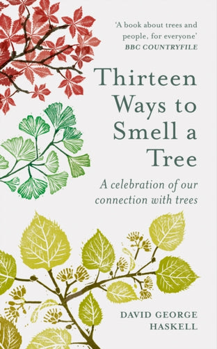 Thirteen Ways to Smell a Tree : A celebration of our connection with trees - 9781856754958