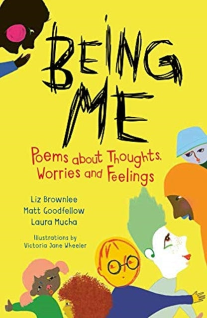 Being Me : Poems About Thoughts, Worries and Feelings - 9781913074654