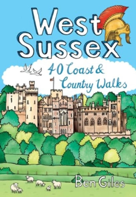 West Sussex : 40 Coast & Country Walks - 9781916739024