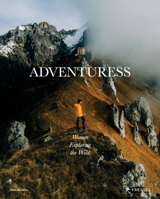 Adventuress : Women Exploring the Wild - 9783791389202