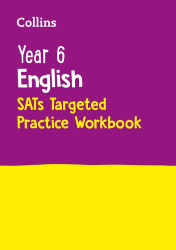 Year 6 English KS2 SATs Targeted Practice Workbook : For the 2022 Tests-9780008125189