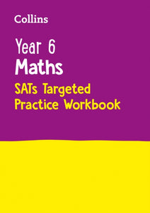Year 6 Maths KS2 SATs Targeted Practice Workbook : For the 2022 Tests-9780008175498