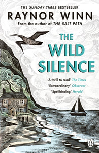 The Wild Silence : The Sunday Times Bestseller from the author of The Salt Path-9780241401477