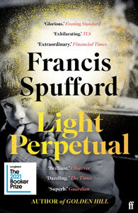 Light Perpetual : 'Heartbreaking . . . a boundlessly rich novel.' Telegraph-9780571336494