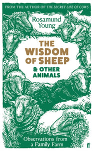 The Wisdom of Sheep & Other Animals : Observations from a Family Farm-9780571368259