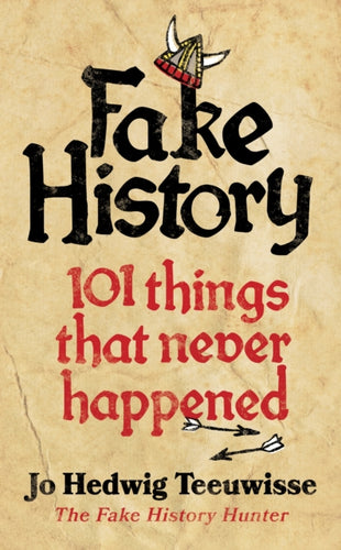 Fake History : 101 Things that Never Happened-9780753559673