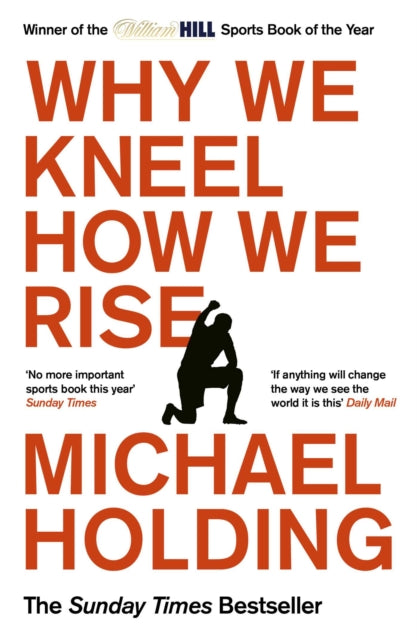 Why We Kneel How We Rise : WINNER OF THE WILLIAM HILL SPORTS BOOK OF THE YEAR PRIZE-9781398503267