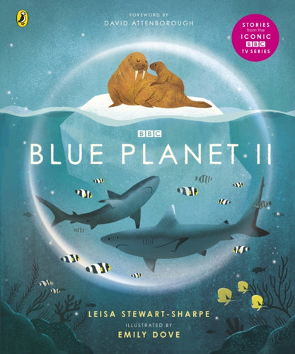 Blue Planet II : For young wildlife-lovers inspired by David Attenborough's series-9781405946605