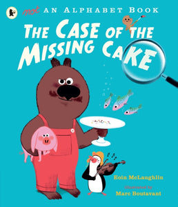 Not an Alphabet Book: The Case of the Missing Cake-9781406390759