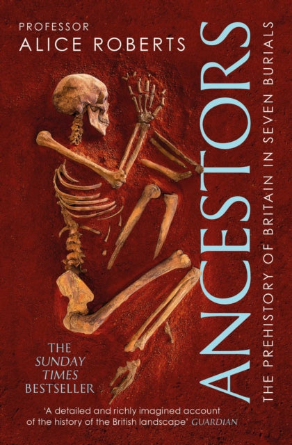 Ancestors : A prehistory of Britain in seven burials-9781471188046