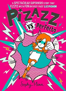 Pizazz vs Perfecto : The Times Best Children's Books for Summer 2021 : 3-9781471194177