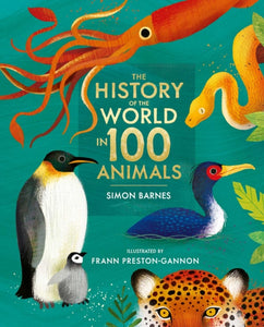 The History of the World in 100 Animals - Illustrated Edition-9781471194719