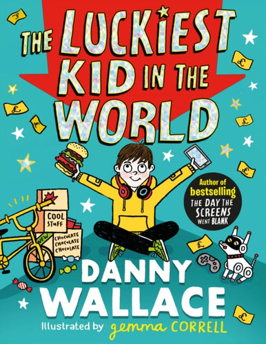 The Luckiest Kid in the World : The brand-new comedy adventure from the bestselling author of The Day the Screens Went Blank-9781471196898