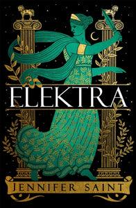 Elektra : The highly anticipated Ancient Greek retelling from the bestselling author of Ariadne-9781472273918