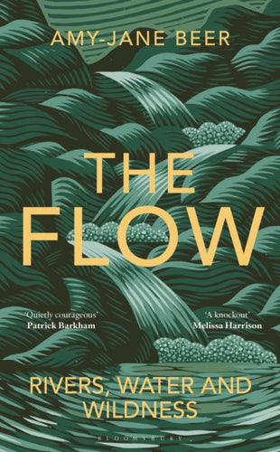 The Flow : Rivers, Water and Wildness-9781472977397