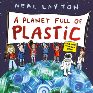 A Planet Full of Plastic : and how you can help-9781526361769