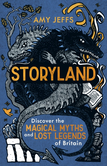 Storyland : Discover the magical myths and lost legends of Britain - Children's Edition-9781526366177