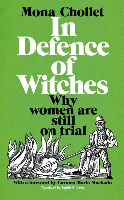 In Defence of Witches : Why women are still on trial-9781529034042