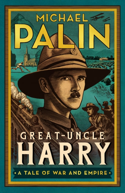 Great-Uncle Harry : A Tale of War and Empire-9781529152616