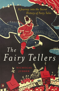 The Fairy Tellers : A Journey into the Secret History of Fairy Tales-9781529327694