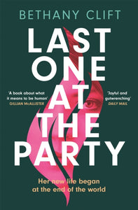 Last One at the Party : the unforgettable debut novel about the only woman left at the end of the world-9781529332162