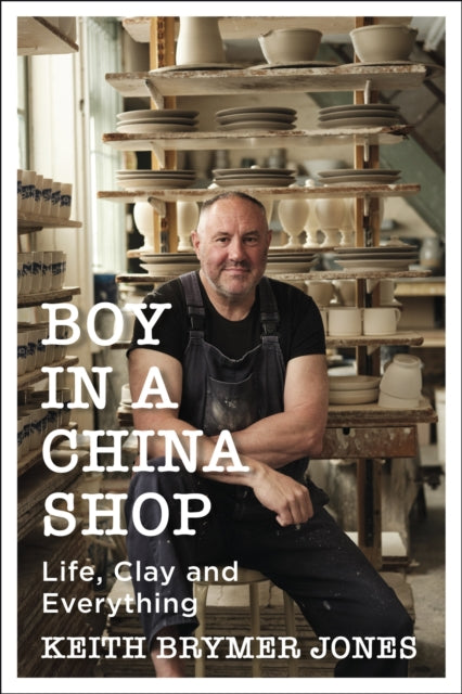 Boy in a China Shop : Life, Clay and Everything-9781529385229