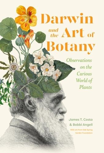 Darwin and the Art of Botany : Observations on the Curious World of Plants-9781643260792